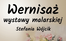 Zdjęcie - Wernisaż prac Stefanii Wójcik