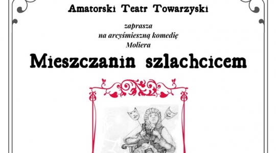 Zdjęcie - „Mieszczanin szlachcicem” AMATORSKI TEATR TOWARZYSKI