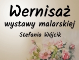 Zdjęcie - Wernisaż prac Stefanii Wójcik