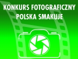 Zdjęcie - Konkurs fotograficzny "Polska smakuje"