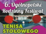 Zdjęcie - 6. Ogólnopolski Rodzinny Festiwal Tenisa Stołowego