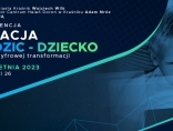 Konferencja „Relacja rodzic-dziecko w erze cyfrowej transformacji” - zaproszenie do udziału