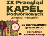 Zdjęcie - IX Przegląd Kapel Podwórkowych "Swojacy i Przyjaci...
