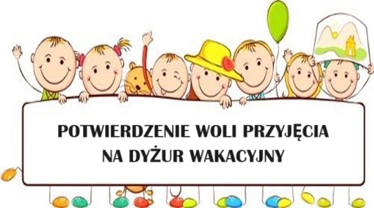 Potwierdzenie woli przyjęcia dziecka na dyżur wakacyjny do publicznego przedszkola prowadzonego przez Miasto Kraśnik w roku szkolnym 2024/2025